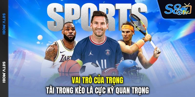 Vai trò của trọng tài trong kèo là cực kỳ quan trọng
